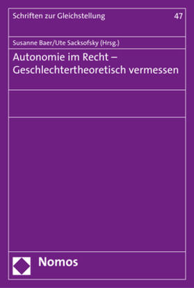 Autonomie im Recht - Geschlechtertheoretisch vermessen