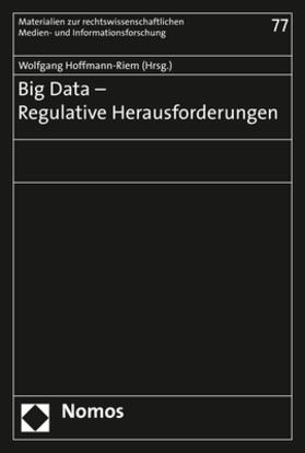 Big Data - Regulative Herausforderungen