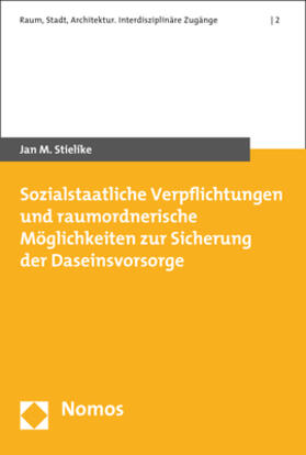 Sozialstaatliche Verpflichtungen und raumordnerische Möglichkeiten zur Sicherung der Daseinsvorsorge