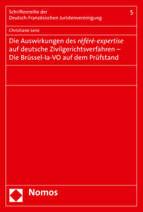 Die Auswirkungen des référé-expertise auf deutsche Zivilgerichtsverfahren - Die Brüssel-la-VO auf dem Prüfstand