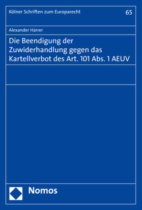 Die Beendigung der Zuwiderhandlung gegen das Kartellverbot des Art. 101 Abs. 1 AEUV