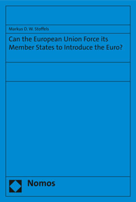 Can the European Union Force its Member States to Introduce the Euro?