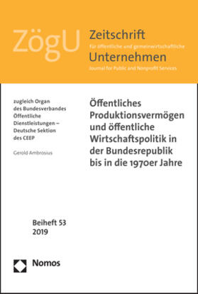 Öffentliches Produktionsvermögen und öffentliche Wirtschaftspolitik in der Bundesrepublik bis in die 1970er Jahre
