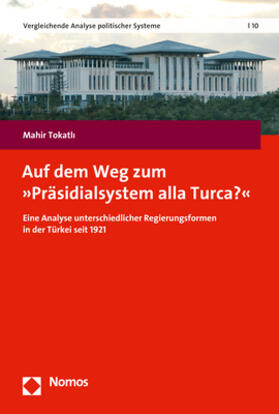 Auf dem Weg zum »Präsidialsystem alla Turca?«