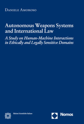 Autonomous Weapons Systems and International Law