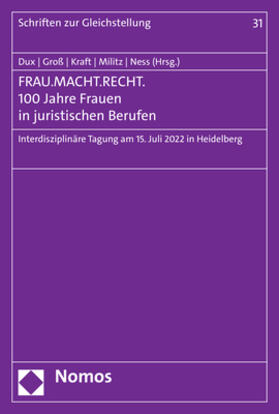 FRAU.MACHT.RECHT. 100 Jahre Frauen in juristischen Berufen