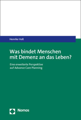 Was bindet Menschen mit Demenz an das Leben?