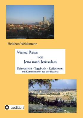 Weidemann, H: Meine Reise von Jena nach Jerusalem