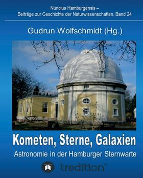 Kometen, Sterne, Galaxien - Astronomie in der Hamburger Sternwarte. Zum 100jährigen Jubiläum der Hamburger Sternwarte in Bergedorf.