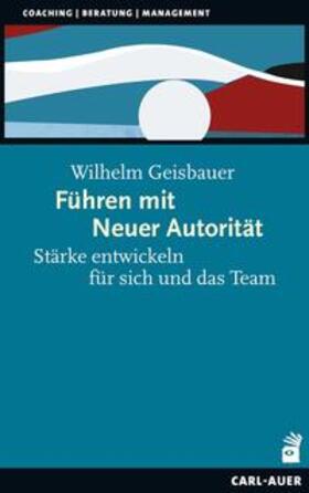 Geisbauer, W: Führen mit Neuer Autorität
