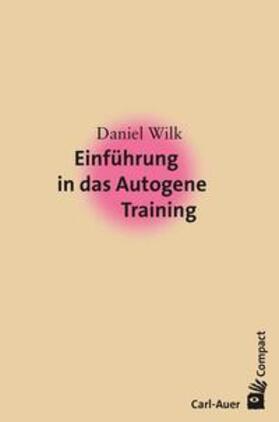 Wilk, D: Einführung in das Autogene Training