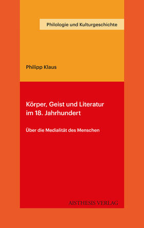 Klaus, P: Körper, Geist und Literatur im 18. Jahrhundert