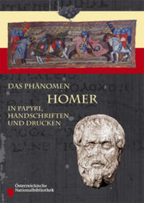 Das Phänomen Homer in Papyri, Handschriften und Drucken