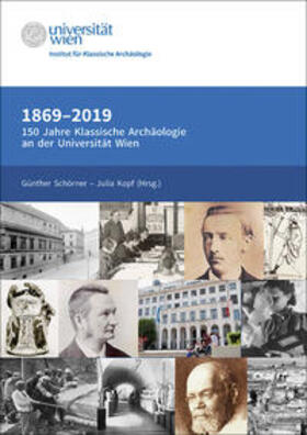 1869-2019. 150 Jahre Klassische Archäologie an der Universit
