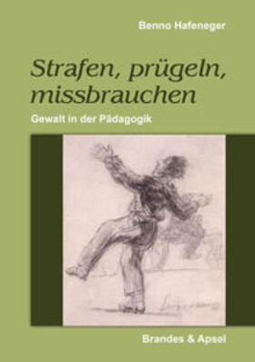 Hafeneger, B: Strafen, prügeln, missbrauchen