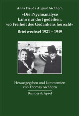 'Die Psychoanalyse kann nur dort gedeihen, wo Freiheit des Gedankens herrscht'