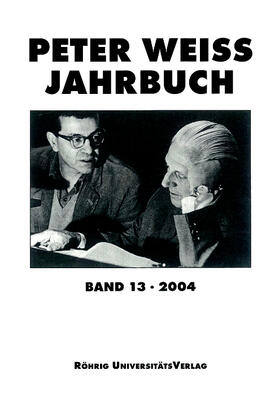 Peter Weiss Jahrbuch für Literatur, Kunst und Politik im 20. Jahrhundert 13