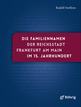 Steffens, R: Familiennamen der Reichsstadt Frankfurt am Main
