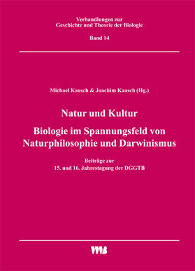 Natur und Kultur / Biologie im Spannungsfeld von Naturphilosophie und Darwinismus