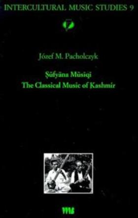 Sufyãna Musiqi The Classical Music of Kashmir