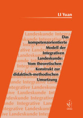 Das kompetenzorientierte Modell der Integrativen Landeskunde: Vom theoretischen Konstrukt zur didaktisch-methodischen Umsetzung