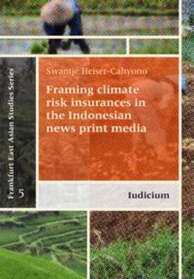 Heiser-Cahyono, S: Framing climate risk insurances in the In