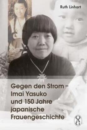 Gegen den Strom - Imai Yasuko und 150 Jahre japanische Frauengeschichte