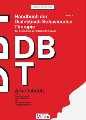 Handbuch der Dialektisch-Behavioralen Therapie (DBT) Bd. 2: Arbeitsbuch