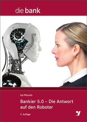 Pfersich, K: Bankier 5.0 - Die Antwort auf den Roboter