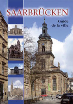 Saarbrücken - Sarrebruck Guide de la ville