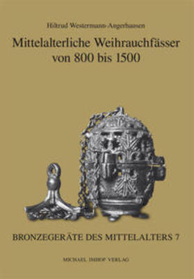 Mittelalterliche Weihrauchfässer von 800 bis 1500