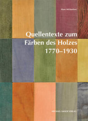Quellentexte zum Färben des Holzes 1770–1930