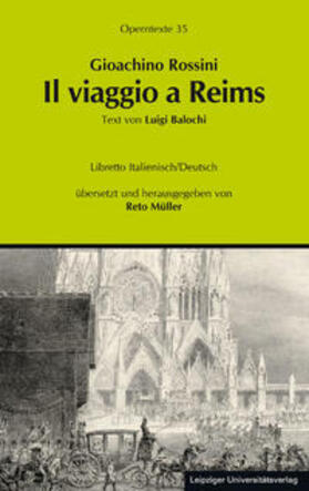 Gioachino Rossini: Il viaggio a Reims ossia L'albergo del Giglio d'Oro (Die Reise nach Reims oder Das Hotel zur goldenen Lilie)