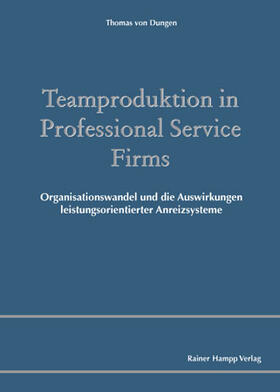 Teamproduktion in Professional Service Firms