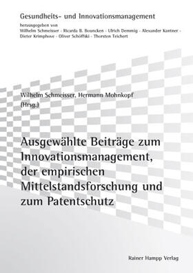 Ausgewählte Beiträge zum Innovationsmanagement, zur empirischen Mittelstandsforschung und zum Patentschutz
