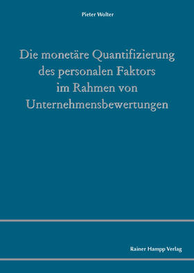 Die monetäre Quantifizierung des personalen Faktors im Rahmen von Unternehmensbewertungen
