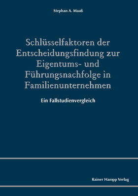 Schlüsselfaktoren der Entscheidungsfindung zur Eigentums- und Führungsnachfolge in Familienunternehmen