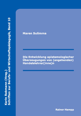 Die Entwicklung epistemologischer Überzeugungen von (angehenden) Handelslehrer(inne)n