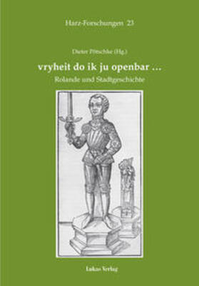 vryheit do ik ju openbar... Rolande und Stadtgeschichte