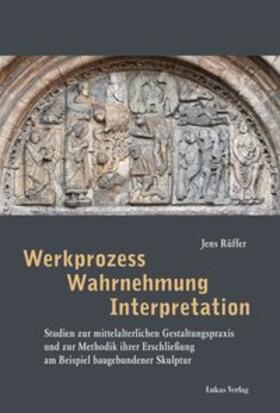 Werkprozess – Wahrnehmung – Interpretation