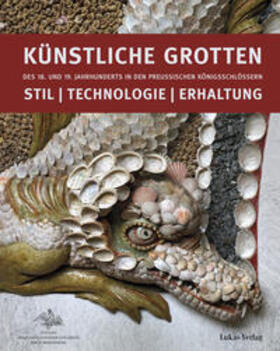 Künstliche Grotten des 18. und 19. Jahrhunderts in den preußischen Königsschlössern