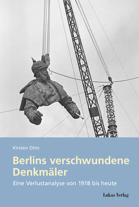 Otto, K: Berlins verschwundene Denkmäler