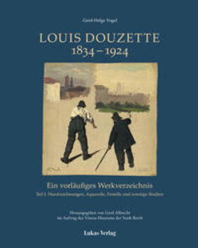 Ein vorläufiges Werkverzeichnis / Louis Douzette 1834¿-¿1924