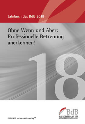 Ohne Wenn und Aber: Professionelle Betreuung anerkennen!