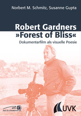 Robert Gardners »Forest of Bliss«