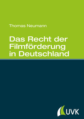 Das Recht der Filmförderung in Deutschland