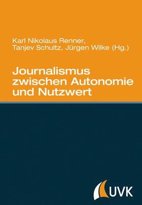 Journalismus zwischen Autonomie und Nutzwert