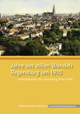 Jahre des stillen Wandels – Regensburg um 1910