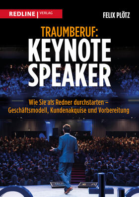Plötz, F: Traumberuf: Keynote Speaker
