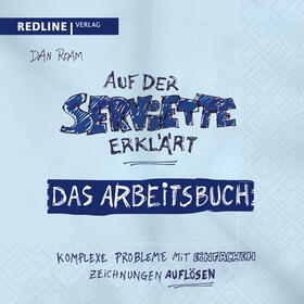 Roam, D: Auf der Serviette erklärt - Arbeitsbuch